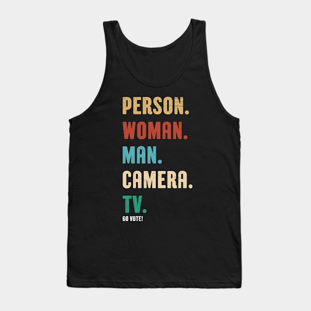 Person Woman Man Camera Tv Go Vote Vintage Shirt Tank Top by Alana Clothing